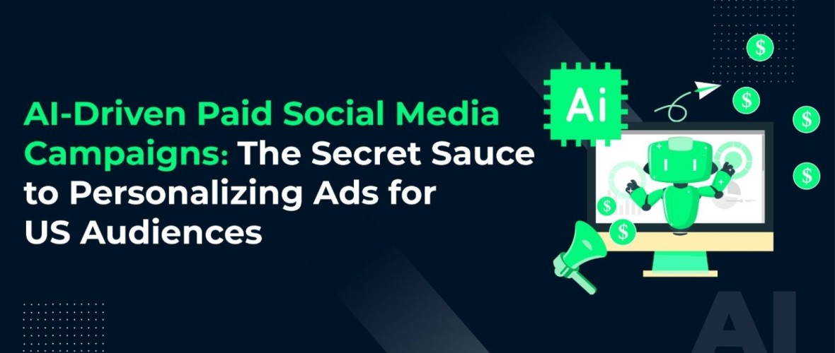 AI-Driven Paid Social Media Campaigns: The Secret Sauce to Personalizing Ads for US Audiences