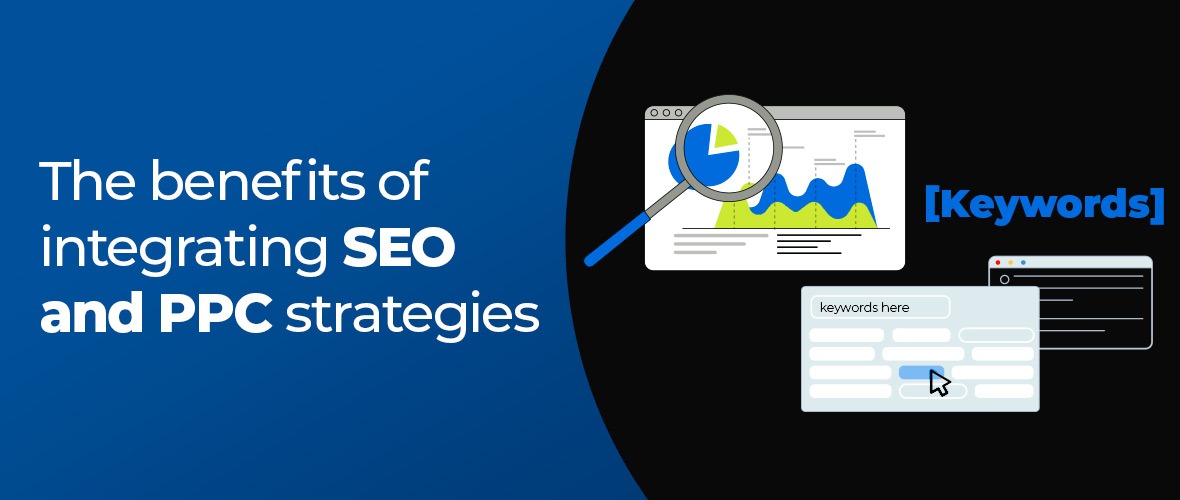 The Benefits of Integrating SEO and PPC Strategies