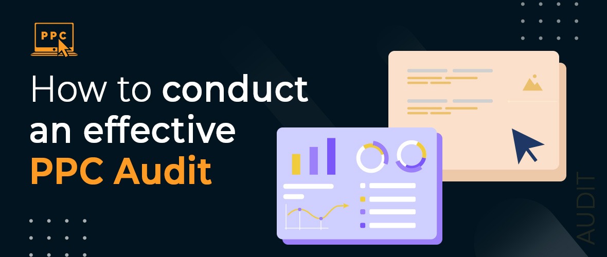 How to Conduct an Effective PPC Audit: A Simple Guide