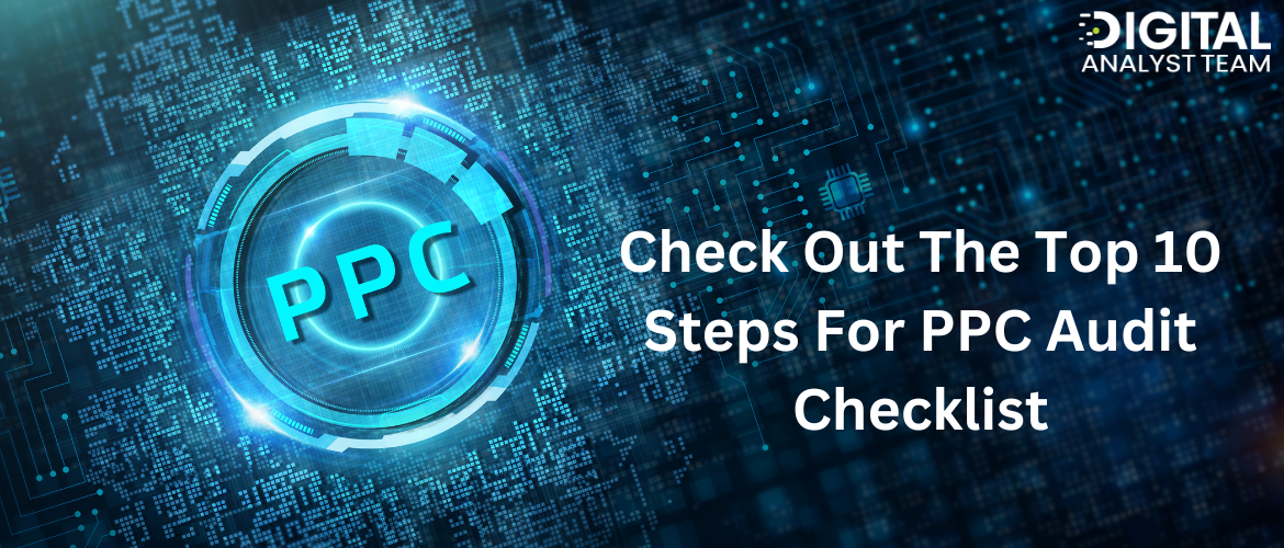 Top 10 Steps For PPC Audit Checklist