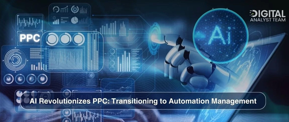 AI Revolutionizes PPC: Transitioning To Automation Management